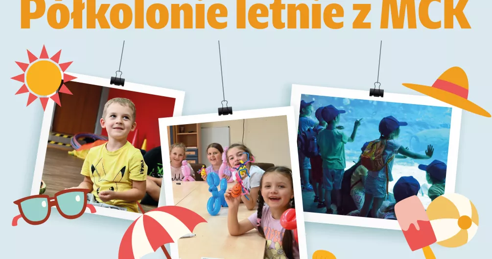 zdjęcie zaprasza na półkolonie letnie z MCK