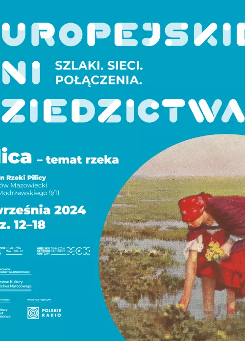 Plakat Europejskich Dni Dziedzictwa to „Szlaki, sieci, połączenia”. Skansen Rzeki Pilicy