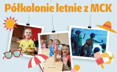 zdjęcie zaprasza na półkolonie letnie z MCK